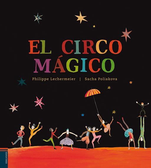 EL CIRCO MÁGICO | 9788426386120 | PHILIPPE LECHERMIER | Llibres Parcir | Llibreria Parcir | Llibreria online de Manresa | Comprar llibres en català i castellà online