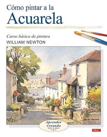 CÓMO PINTAR A LA ACUARELA | 9788496365452 | NEWTON, WILLIAM | Llibres Parcir | Llibreria Parcir | Llibreria online de Manresa | Comprar llibres en català i castellà online