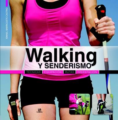 WALKING Y SENDERISMO | 9788466231237 | BARRIGUETE CASTRO, ISMAEL | Llibres Parcir | Llibreria Parcir | Llibreria online de Manresa | Comprar llibres en català i castellà online