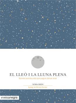 EL LLEÓ I LA LLUNA PLENA | 9788416605194 | SHEN, NORA | Llibres Parcir | Llibreria Parcir | Llibreria online de Manresa | Comprar llibres en català i castellà online