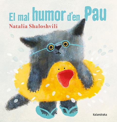 EL MAL HUMOR D'EN PAU | 9788418558986 | SHALOSHVILI, NATALIA | Llibres Parcir | Llibreria Parcir | Llibreria online de Manresa | Comprar llibres en català i castellà online