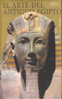 EL ARTE DEL ANTIGUO EGIPTO | 9788476007662 | MICHALOWSKI, KAZIMIERZ | Llibres Parcir | Llibreria Parcir | Llibreria online de Manresa | Comprar llibres en català i castellà online