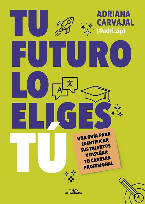 TU FUTURO LO ELIGES TÚ | 9788419688484 | CARVAJAL (@ADRI.ZIP), ADRIANA | Llibres Parcir | Llibreria Parcir | Llibreria online de Manresa | Comprar llibres en català i castellà online