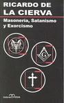 MASONERIA SATANISMO Y EXORCISMO | 9788488787651 | DE LA CIERVA RICARDO | Llibres Parcir | Llibreria Parcir | Llibreria online de Manresa | Comprar llibres en català i castellà online