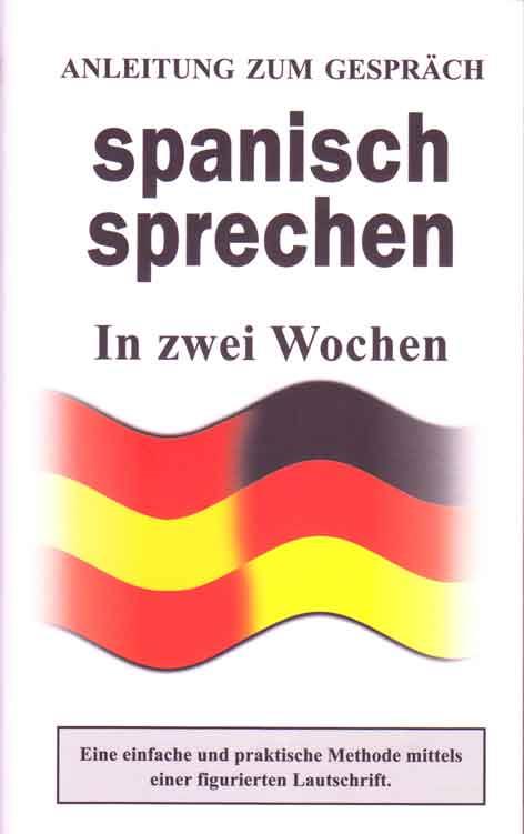 SPANISH SPRECHEN IN ZWEI WOCHEN DE L'ALEMANY A L'ESPANYOL | 9788415372325 | Llibres Parcir | Llibreria Parcir | Llibreria online de Manresa | Comprar llibres en català i castellà online