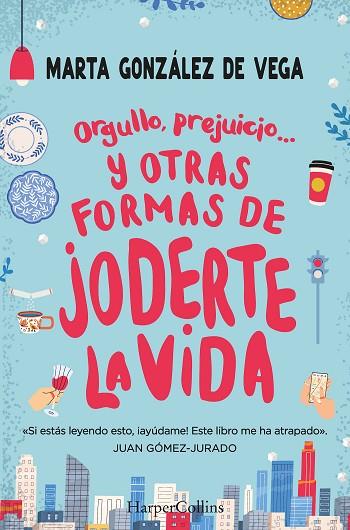 ORGULLO, PREJUICIO... Y OTRAS FORMAS DE JODERTE LA VIDA. | 9788491397335 | GONZÁLEZ, MARTA | Llibres Parcir | Llibreria Parcir | Llibreria online de Manresa | Comprar llibres en català i castellà online