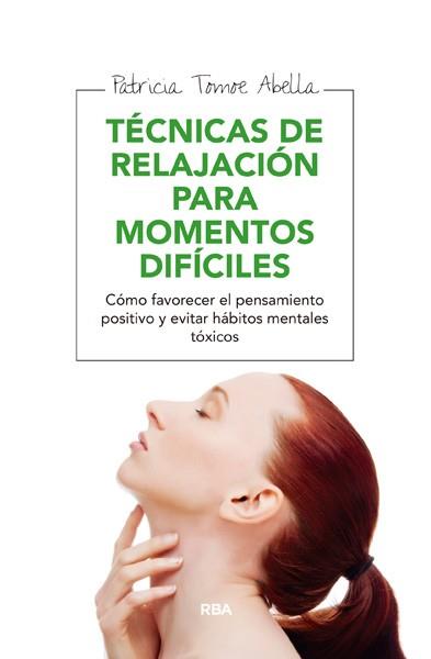 TÉCNICAS DE RELAJACIÓN PARA MOMENTOS DIFÍCILES | 9788415541752 | TOMOE ABELLA, PATRICIA | Llibres Parcir | Llibreria Parcir | Llibreria online de Manresa | Comprar llibres en català i castellà online