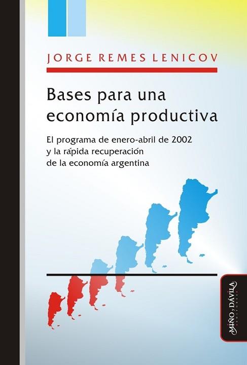 BASES PARA UNA ECONOMÍA PRODUCTIVA. . EL PROGRAMA DE ENERO-ABRIL DE 2002 Y LA RÁPIDA RECUPERACIÓN DE LA ECONOMÍA ARGENTI | PODI130181 | REMES LENICOV  JORGE | Llibres Parcir | Llibreria Parcir | Llibreria online de Manresa | Comprar llibres en català i castellà online