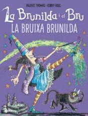 BRUNILDA I BRU. LA BRUIXA BRUNILDA | 9788498019919 | THOMAS, VALERIE/PAUL, KORKY | Llibres Parcir | Llibreria Parcir | Llibreria online de Manresa | Comprar llibres en català i castellà online