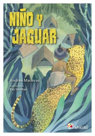 NIÑO Y JAGUAR | 9788497439848 | MACEIRAS LAFUENTE, ANDREA / SÁNCHEZ GÓMEZ, EVA | Llibres Parcir | Llibreria Parcir | Llibreria online de Manresa | Comprar llibres en català i castellà online