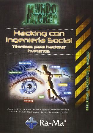 HACKING CON INGENIERÍA SOCIAL. TÉCNICAS PARA HACKEAR HUMANOS. MUNDO HACKER | 9788499645391 | RAMOS VARON,ANTONIO ANGEL | Llibres Parcir | Llibreria Parcir | Llibreria online de Manresa | Comprar llibres en català i castellà online