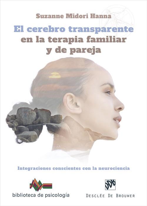 EL CEREBRO TRANSPARENTE EN LA TERAPIA FAMILIAR Y DE PAREJA. INTEGRACIONES CONSCI | 9788433031846 | HANNA, SUZANNE MIDORI | Llibres Parcir | Llibreria Parcir | Llibreria online de Manresa | Comprar llibres en català i castellà online