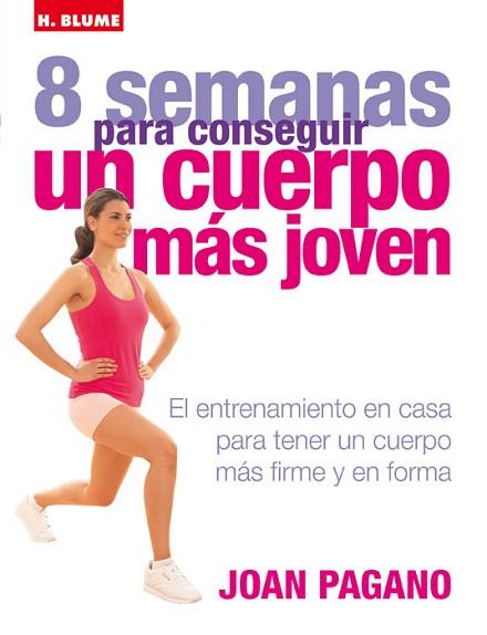 8 SEMANAS PARA CONSEGUIR UN CUERPO MAS JOVEN | 9788496669079 | PAGANO JOAN | Llibres Parcir | Llibreria Parcir | Llibreria online de Manresa | Comprar llibres en català i castellà online