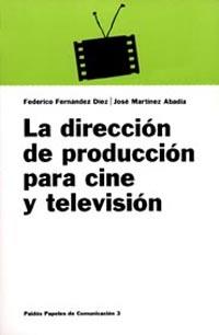 DIRECCION PRODUCCION CINE Y TV | 9788475099729 | FERNANDEZ DIEZ | Llibres Parcir | Librería Parcir | Librería online de Manresa | Comprar libros en catalán y castellano online