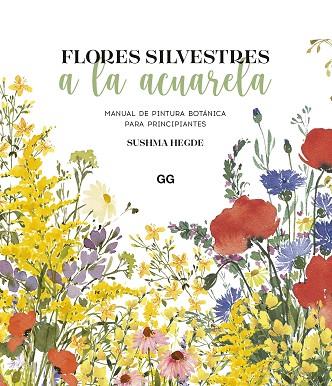 FLORES SILVESTRES A LA ACUARELA | 9788425234927 | HEGDE, SUSHMA | Llibres Parcir | Llibreria Parcir | Llibreria online de Manresa | Comprar llibres en català i castellà online