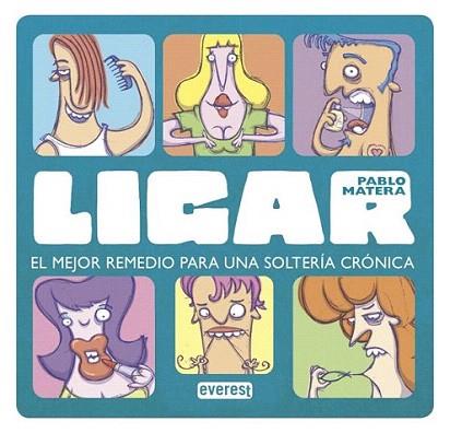 LIGAR EL MEJOR REMEDIO PARA UNA SOLTERIA CRONICA | 9788444120973 | PABLO MATERA | Llibres Parcir | Llibreria Parcir | Llibreria online de Manresa | Comprar llibres en català i castellà online