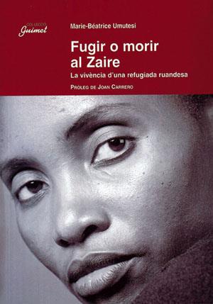 FUGIR O MORIR AL ZAIRE | 9788479358938 | UMUTESI | Llibres Parcir | Llibreria Parcir | Llibreria online de Manresa | Comprar llibres en català i castellà online