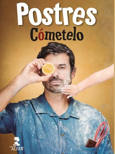 LOS POSTRES DE CÓMETELO | 9788478987856 | SÁNCHEZ GUTIÉRREZ, ENRIQUE | Llibres Parcir | Llibreria Parcir | Llibreria online de Manresa | Comprar llibres en català i castellà online