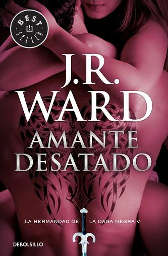 AMANTE DESATADO (LA HERMANDAD DE LA DAGA NEGRA 5) | 9788490629079 | WARD,J. R. | Llibres Parcir | Llibreria Parcir | Llibreria online de Manresa | Comprar llibres en català i castellà online