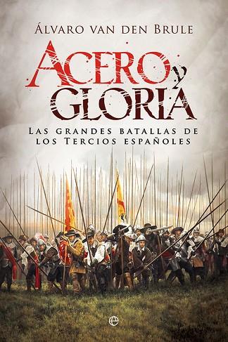 ACERO Y GLORIA | 9788491645948 | VAN DEN BRULE ARANDIA, ÁLVARO | Llibres Parcir | Llibreria Parcir | Llibreria online de Manresa | Comprar llibres en català i castellà online