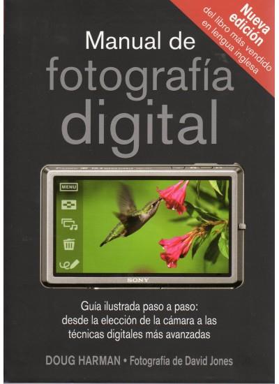 MANUAL DE FOTOGRAFIA DIGITAL guia ilustrada paso a paso | 9788428215374 | DOUG HARMAN | Llibres Parcir | Librería Parcir | Librería online de Manresa | Comprar libros en catalán y castellano online