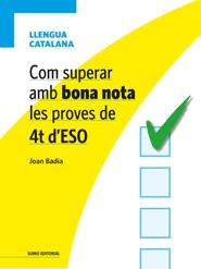 COM SUPERAR AMB BONA NOTA LES PROVES DE 4T D'ESO - LLENGUA CATALANA | 9788497664967 | JOAN BADIA PUJOL | Llibres Parcir | Llibreria Parcir | Llibreria online de Manresa | Comprar llibres en català i castellà online