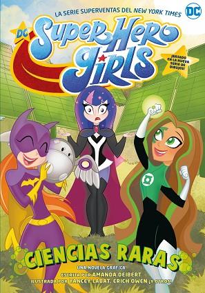 DC SUPER HERO GIRLS: CIENCIAS RARAS | 9788418359583 | DEIBERT, AMANDA | Llibres Parcir | Llibreria Parcir | Llibreria online de Manresa | Comprar llibres en català i castellà online