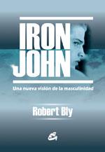 IRON JOHN NUEVA VISION MASCULINIDAD | 9788488242211 | ROBERT BLY | Llibres Parcir | Llibreria Parcir | Llibreria online de Manresa | Comprar llibres en català i castellà online