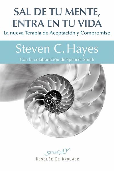 SAL DE TU MENTE, ENTRA EN TU VIDA | 9788433026439 | HAYES, STEVEN C. | Llibres Parcir | Librería Parcir | Librería online de Manresa | Comprar libros en catalán y castellano online