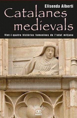 Catalanes medievals, 24 històries femenines de l'edat mitjana | 9788472460959 | Albertí, Elisenda | Llibres Parcir | Llibreria Parcir | Llibreria online de Manresa | Comprar llibres en català i castellà online