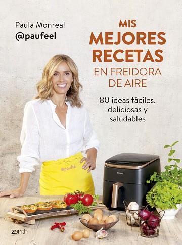 MIS MEJORES RECETAS EN FREIDORA DE AIRE | 9788408294139 | MONREAL, PAULA | Llibres Parcir | Librería Parcir | Librería online de Manresa | Comprar libros en catalán y castellano online