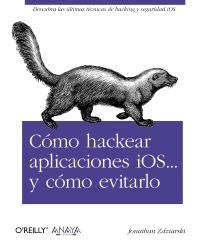 Cómo hackear aplicaciones iOS... y cómo evitarlo | 9788441531840 | Zdziarski, Jonathan | Llibres Parcir | Llibreria Parcir | Llibreria online de Manresa | Comprar llibres en català i castellà online