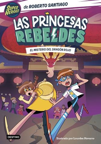 LAS PRINCESAS REBELDES 4. EL MISTERIO DEL DRAGÓN ROJO | 9788408268000 | SANTIAGO, ROBERTO | Llibres Parcir | Llibreria Parcir | Llibreria online de Manresa | Comprar llibres en català i castellà online