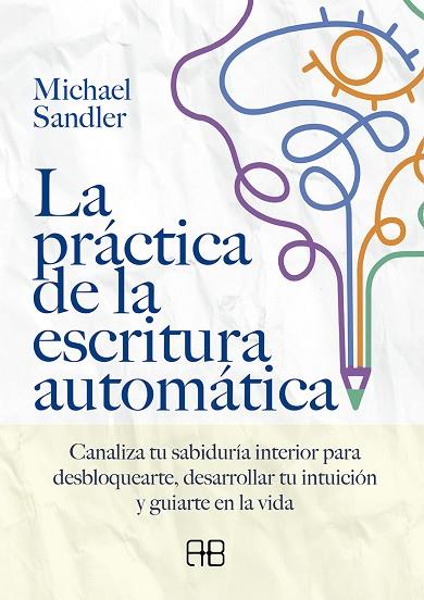 LA PRÁCTICA DE LA ESCRITURA AUTOMÁTICA | 9788417851552 | SANDLER, MICHAEL | Llibres Parcir | Llibreria Parcir | Llibreria online de Manresa | Comprar llibres en català i castellà online