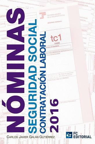 NÓMINAS, SEGURIDAD SOCIAL Y CONTRATACIÓN LABORAL 2016 | 9788416671045 | GALÁN GUTIÉRREZ, CARLOS JAVIER | Llibres Parcir | Llibreria Parcir | Llibreria online de Manresa | Comprar llibres en català i castellà online