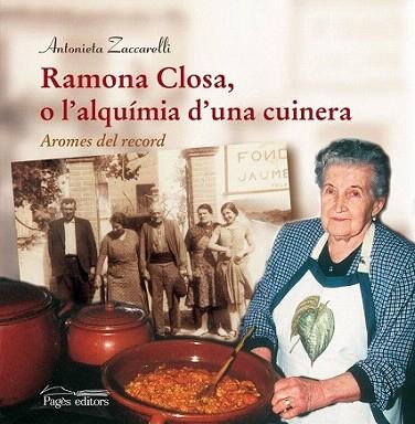 RAMONA CLOSA O L'ALQUIMIA D'UNA CUINERA | 9788497799164 | ZACCARELLI ANTONIETA | Llibres Parcir | Librería Parcir | Librería online de Manresa | Comprar libros en catalán y castellano online