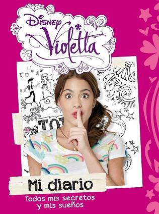 VIOLETTA. MI DIARIO TODOS MIS SECRETOS Y MIS SUEÑOS | 9788499514758 | DISNEY | Llibres Parcir | Librería Parcir | Librería online de Manresa | Comprar libros en catalán y castellano online