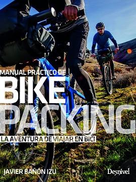 MANUAL PRÁCTICO DE BIKEPACKING | 9788498294316 | BAÑÓN IZU, JAVIER | Llibres Parcir | Llibreria Parcir | Llibreria online de Manresa | Comprar llibres en català i castellà online