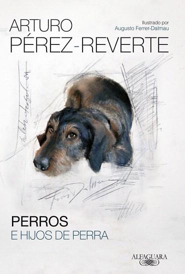 PERROS E HIJOS DE PERRA | 9788420417868 | PEREZ-REVERTE,ARTURO | Llibres Parcir | Llibreria Parcir | Llibreria online de Manresa | Comprar llibres en català i castellà online