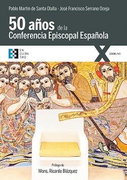 50 AÑOS DE LA CONFERENCIA EPISCOPAL ESPAÑOLA | 9788490551363 | SERRANO OCEJA, JOSÉ FRANCISCO/MARTÍN DE SANTA OLALLA, PABLO | Llibres Parcir | Llibreria Parcir | Llibreria online de Manresa | Comprar llibres en català i castellà online