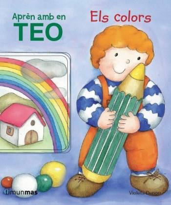 APREN AMB EN TEO ELS COLORS | 9788499324296 | VIOLETA DENOU | Llibres Parcir | Llibreria Parcir | Llibreria online de Manresa | Comprar llibres en català i castellà online