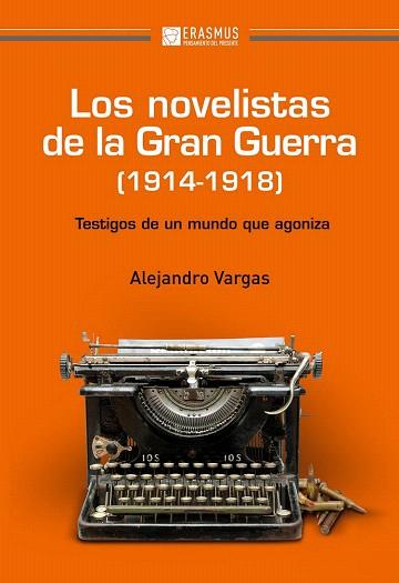 LOS NOVELISTAS DE LA GRAN GUERRA (1914-1918) | 9788415462033 | VARGAS GONZÁLEZ, ALEJANDRO | Llibres Parcir | Llibreria Parcir | Llibreria online de Manresa | Comprar llibres en català i castellà online