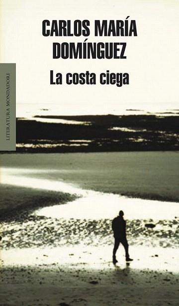 COSTA CIEGA literatura mondadori | 9788439722540 | DOMINGUEZ CARLOS MARIA | Llibres Parcir | Llibreria Parcir | Llibreria online de Manresa | Comprar llibres en català i castellà online