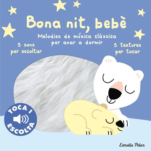 BONA NIT, BEBÈ. TOCA I ESCOLTA | 9788413897066 | BILLET, MARION | Llibres Parcir | Llibreria Parcir | Llibreria online de Manresa | Comprar llibres en català i castellà online