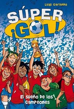 SUPERGOL EL SUEÑO DE LOS CAMPEONES | 9788484417866 | GARLANDO LUIGI | Llibres Parcir | Llibreria Parcir | Llibreria online de Manresa | Comprar llibres en català i castellà online