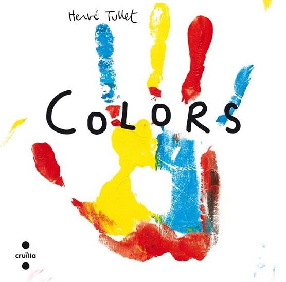 COLORS (HERVE TULLET) | 9788466134989 | TULLET, HERVÉ | Llibres Parcir | Librería Parcir | Librería online de Manresa | Comprar libros en catalán y castellano online