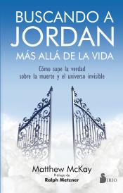 BUSCANDO A JORDAN, MÁS ALLÁ DE LA VIDA | 9788417030124 | MCKAY, MATTHEW | Llibres Parcir | Llibreria Parcir | Llibreria online de Manresa | Comprar llibres en català i castellà online