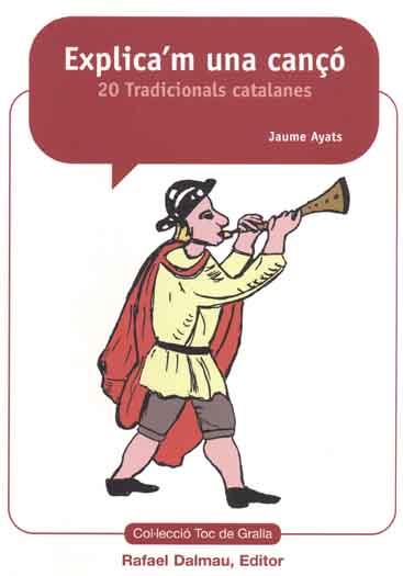 EXPLICA'M UNA CANÃO 20 TRADICIONALS CATALANES | 9788423207268 | AYATS JAUME | Llibres Parcir | Llibreria Parcir | Llibreria online de Manresa | Comprar llibres en català i castellà online