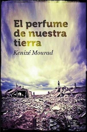 El perfume de nuestra tierra | 9788467007169 | Kenizé Mourad | Llibres Parcir | Llibreria Parcir | Llibreria online de Manresa | Comprar llibres en català i castellà online