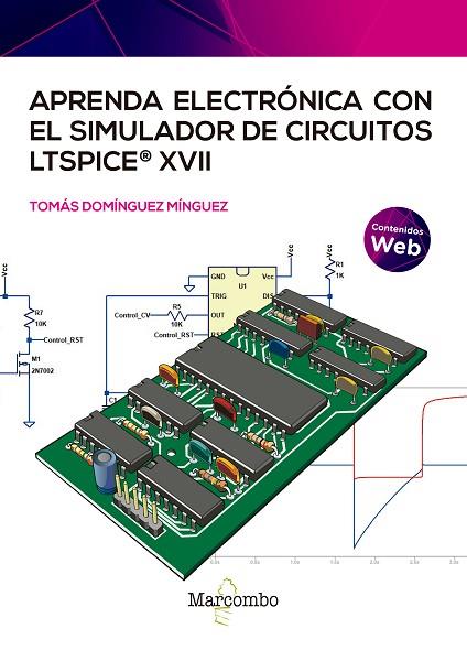 APRENDA ELECTRÓNICA CON EL SIMULADOR DE CIRCUITOS LTSPICE XVII | 9788426734211 | DOMÍNGUEZ MINGUEZ, TOMÁS | Llibres Parcir | Llibreria Parcir | Llibreria online de Manresa | Comprar llibres en català i castellà online